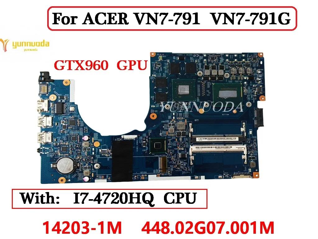 ACER VN7-791 VN7-791G Ʈ , i7-4720HQ CPU GTX960M GPU , 14203-1M, 448.02G07.001M